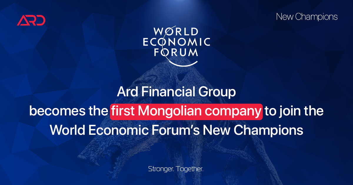 Ard Financial Group becomes the first Mongolian company to join the World Economic Forum’s New Champions